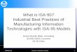What is ISA-95? Industrial Best Practices of … A Tutorial on the ANSI/ISA95 Standard Author Dennis Brandl Created Date 5/22/2008 5:26:44 PM