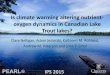 Is climate warming altering nutrient-oxygen dynamics in ...post.queensu.ca/~pearl/laketrout/docs/presentations/Nelligan_2015IPS.pdf · Is climate warming altering nutrient-oxygen