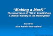 “Making a MarK” - WIPO · “Making a MarK” The Importance of TMS in Establishing a Distinct Identity in the Marketplace Dan Greif Siam Premier International ©Siam Premier
