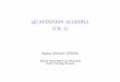 QUATERNION ALGEBRA (CH. 5) - Institut Teknologi Bandunginformatika.stei.itb.ac.id/~rinaldi.munir/AljabarGeometri/2017-2018/quaternions0.pdf · QUATERNION ALGEBRA (CH. 5) Aljabar Geometri