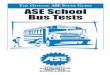 The Official aSe S G ASE School Bus Tests folder/school_bus_guide.pdf · ae CHOOL US TUDY gUIDe Page 3 ovErviEw Introduction The Official ASE Study Guide for the School Bus Tests