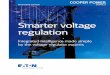 Smarter voltage regulation - eaton.com · Single-phase, 32-step voltage regulators Our line of voltage regulators combines all of the advantages Eaton has to offer into a complete