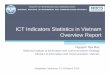 ICT Index Statistic in Vietnam - TT · ICT Indicators Statistics in Vietnam Overview Report Nguyen Gia Bac National Institute of Information and Communications Strategy Ministry of