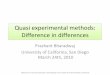 Quasi experimental methods: Difference in differences - CEGAcega.berkeley.edu/assets/cega_events/36/Quasi-Experimental_Methods.pdf · Quasi experimental methods: Difference in differences