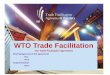WTO Trade Facilitation - IPPC · for importation, exportation, or transit of goods through a single entry point to the participating authorities or agencies. After the examination