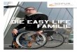 Die Easy Life Familie - medishop-gmbh.eu · für einfachen Transfer. Fußraste ab- und wegschwenkbar Für einfachen Transfer und platzsparen- den Transport. Transitrolle Optimal auf
