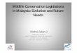Wildlife Conservation Legislations in Malaysia(2 ... Conservation... · Background • Malaysia is among the first ASEAN country to develop national conservation legislation, sign