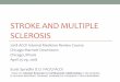 STROKE AND MULTIPLE SCLEROSIS - acoi.org · Stroke and Multiple Sclerosis Vertebrobasilar Artery Occlusion Associated with brain stem strokes Bilateral extremity motor/sensory dysfunction