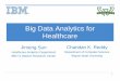 Big Data Analytics for Healthcare - Wayne State Universitydmkd.cs.wayne.edu/TUTORIAL/Healthcare/part2.pdf · 1 Big Data Analytics for Healthcare Chandan K. Reddy Department of Computer
