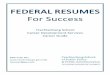 FEDERAL RESUMES - tspppa.gwu.edu Resumes for... · federal resume electronically through an online system (example: USA Jobs) or through email (sent as a ). As with a traditional