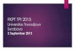 FKPT TPI 2015 - tip.trunojoyo.ac.idtip.trunojoyo.ac.id/semnas/wp-content/uploads/Henry-Y_FKPT-TPI-SBY-2-Sept-2015.pdf · 2 Universitas Brawijaya 9 Universitas Trunojoyo Madura 3 Universitas