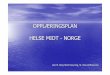 OPPL ÆRINGSPLAN HELSE MIDT -NORGE · ISO/NP 11138-6 BI for H 2O2 sterilization prENISO 15883-6 W/Ds –Requirements and tests for general purpose W/Ds with thermal disinfection prENISO