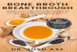 BONE BROTH BREAKTHROUGH - ancientnutrition.com · • Beef broth is one of the richest, most savory and nutrient- packed bone broths and is high in type 1 and type 3 collagen. •