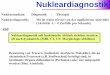 Nuklearmedizin: Diagnostik / Therapie Nukleardiagnostik ... Nuklearmedizin: Diagnostik / Therapie