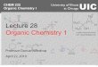 Organic Chemistry I University of Illinois at Chicago UICramsey1.chem.uic.edu/chem232/page7/files/Chem 232 Lecture 28.pdf · University of Illinois at ChicagoUIC CHEM 232 Organic