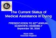 The Current Status of Medical Assistance in Dying - SKCFP · The Current Status of Medical Assistance in Dying PRESENTATION TO 62 nd ANNUAL SCIENTIFIC ASSEMBLY September 30, 2016