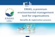 EMAS, a premium environmental management tool for ...ec.europa.eu/environment/emas/pdf/other/EMAS presentation for... · What is EMAS? • Voluntary environmental management tool