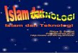 Islam dan Teknologi - unhas.ac.idrhiza/arsip/presentasi/islam-teknologi.pdf · hubungan antar manusia, negara, ipoleksosbud, filsafat OBYEK TRANCENDENTAL: ma’rifatullah, dll. ALAM