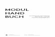 MODUL HAND BUCH STUDIENGANG ARCHITEKTUR BACHELOR + · PDF filemodule des studiengangs master of arts - architektur modul 2 modul 3 modul 4 modul 5 modul 6 modul 7 wahlmodul | wahlmodul