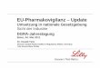 EU-Pharmakovigilanz – Update - dgra.de · “A number of stakeholders are unhappy with the proposal to include the “black box” with essential information on the PIL. Your rapporteur