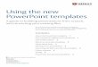 Using the new PowerPoint templates - University of Reading · 2 Using the new PowerPoint templates How bullets appear PowerPoint offers a lot of flexibility in the way that bullets