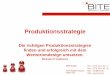 Die richtigen Produktionsstrategien finden ... - cdn.b-ite.decdn.b-ite.de/Produktionsstrategie.pdf · Zusammenhang zwischen Unternehmens- und Produktionsstrategie Die Unternehmensstrategie