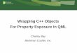 Wrapping C++ Objects For Property Exposure In QML · Wrapping C++ Objects For Property Exposure In QML Charley Bay Beckman Coulter, Inc