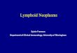 Lymphoid Neoplasms - birmingham.ac.uk · Non-Hodgkin lymphoma Indolent Years Generally not curable Generally defer Rx if asymptomatic Aggressive Months Curable in some Treat Very