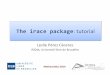 Theiracepackage :tutorial - Université libre de Bruxellesiridia.ulb.ac.be/.../slides/matheuristics2016-tutorial.pdf · Overview • Conﬁguraon"scenario" • Irace"opCons" • ExecuCng"irace"