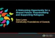 A Welcoming Opportunity for a Shared Future: Peacebuilding ...wingsforum.org/wp-content/uploads/2017/03/Sarah_ppt.pdf · Sara Lyons Community Foundations of Canada A Welcoming Opportunity