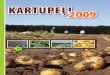 Kartupeļi2009 · 3 Kartupeļi ievadraKsts 2009 K aut arī pagājis ANO pasludinātais Starptautiskais kartupeļu gads, kartupelis ir un paliek mūsu otrā maize. Par to pat īpaši
