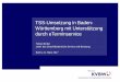 TSS-Umsetzung in Baden- Württemberg mit Unterstützung ... · TSS-Umsetzung in Baden-Württemberg mit Unterstützung durch eTerminservice Tobias Binder Leiter des Geschäftsbereichs