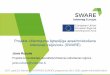 Projekts «Mantojuma ilgtspējīga apsaimniekošana ūdensceļu ... · 3 Projekta SWARE mērķis Veicināt dabas un kultūras mantojuma integrētu pārvaldību iekšzemes ūdensceļu