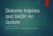 Diabetes Insipidus and SIADH: An Update - syllabus.aace.comsyllabus.aace.com/2018/Chapters/New_England/slides/McKenna-Weiss... · Diabetes Insipidus Large volumes (>3 liters in