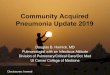 Community Acquired Pneumonia Update 2019 .Community Acquired Pneumonia Update 2019 Douglas B. Hornick,