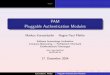 PAM Pluggable Authentication Modules - jauu.net · Administrator bestimmt Authentiﬁkationsmechanismus Sammlung von Modulen ﬂexibel durch ” Modulstacking“ speziﬁziert in