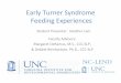 Early Turner Syndrome Feeding Experiencescidd.unc.edu/docs/lend/EarlyTurnerSyndromeFeedingExperiencesPresentation.pdf · Turner Syndrome Feeding • DiﬃculIes due to ineﬃcient