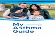 My Asthma Guide - assets.nationalasthma.org.au · ‘Severe asthma attack’ usually means having symptoms severe enough to need treatment in the emergency department or admission