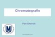 Chromatografie - is.muni.cz · Společným znakem všech chromatografických metod je kontinuální dělení složek analyzované směsi mezi dvěma fázemi. • Pohyblivá fáze