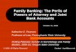 Family Banking: The Perils of Powers of Attorney and Joint ... · Family Banking: The Perils of Powers of Attorney and Joint Bank Accounts Katherine C. Pearson Professor of Law, Pennsylvania