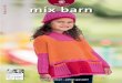 mix barn - sandnesgarn.de · 3 SandnesGarn presenterer her et hefte med fine strikkemodeller for barn. Alle modellene strikkes i våre gode og holdbare merkegarn. Lykke til!