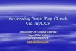 Accessing Your Pay Check Via myUCF - Human Resources · Accessing Your Pay Check Via myUCF University of Central Florida . Payroll Services (407) 823-2771 . payroll@ucf.edu