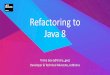 Refactoring to Java 8 - RainFocus · Trisha Gee (@trisha_gee) Developer & Technical Advocate, JetBrains Refactoring to Java 8