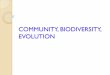 COMMUNITY, BIODIVERSITY, EVOLUSI filePreservation of biodiversity is important to humans for aesthetic, ethical and practical reasons Biodiversity provides humans with food, clothing,