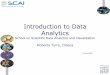 Introduction to Data Analytics - Prace Training Portal: Events · Introduction to Data Analytics School on Scientific Data Analytics and Visualization Roberta Turra, Cineca 8 June