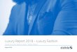 Luxury Report 2018 Luxury Fashion - static2.statista.com · Worldwide Luxury Fashion revenues are increasing at a CAGR2 of 5.0% between 2010 and 2021 3 1: Worldwide includes all countries