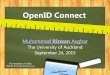 OpenID Connect - cs.auckland.ac.nz · OpenID Connect Muhammad Rizwan Asghar The University of Auckland September 24, 2015 For template of slides, thanks to kingsoftstore.com