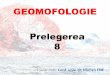 GEOMOFOLOGIE Prelegerea 8 - old.unibuc.roold.unibuc.ro/prof/ene_m/docs/2014/ian/14_12_23_35Prelegerea_8_geom_mediu.pdf · Principala caracteristică a formelor de relief pe structură