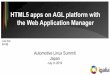 HTML5 apps on AGL platform with the Web Application Manager · HTML5 apps on AGL platform with the Web Application Manager Julie Kim jkim@ Automotive Linux Summit Japan July in 2019