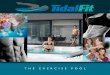 THE EXERCISE POOL - Factory Hot Tubs · TidalFit Swim Spas have all the benefits of a full size pool with less cost, less space and less maintenance. We set the industry standard